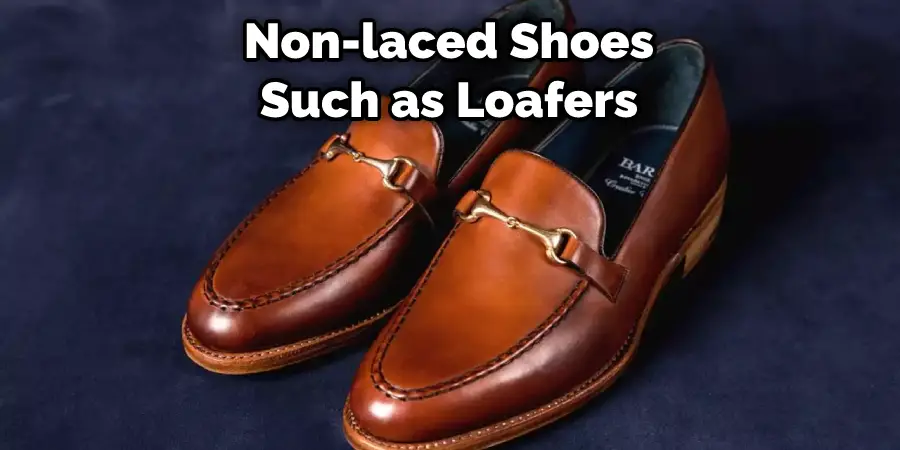 Non-laced Shoes Such as Loafers